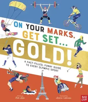 On Your Marks, Get Set, Gold!. A Fact-Filled, Funny Guide to Every Olympic Sport, Re-issue, Paperback/Scott Allen
