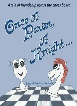 Once A Pawn, A Knight..., Hardcover/Cate Shainker