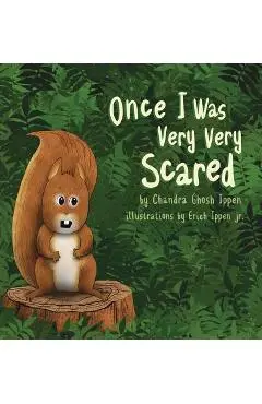 Once I Was Very Very Scared - Chandra Ghosh Ippen