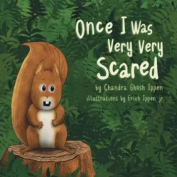 Once I Was Very Very Scared, Paperback/Chandra Ghosh Ippen