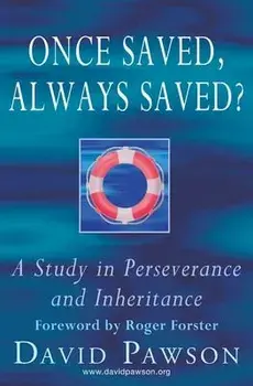 Once Saved, Always Saved?: A Study in perseverance and inheritance, Paperback/David Pawson