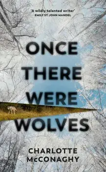 Once There Were Wolves, Paperback/Charlotte McConaghy