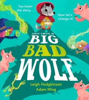 Once Upon a Big Bad Wolf, Paperback/Leigh Hodgkinson