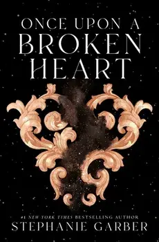 Once Upon a Broken Heart, Hardcover/Stephanie Garber
