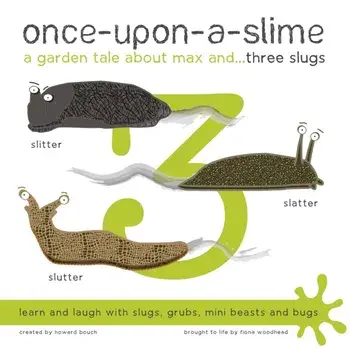 Once-Upon-a-Slime, a Garden Tale About Max and - Three Slugs, Paperback/Howard Bouch
