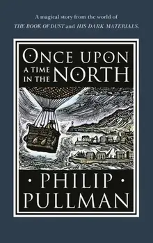 Once Upon a Time in the North, Hardback/Philip Pullman