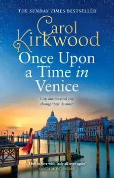Once Upon a Time in Venice, Hardback/Carol Kirkwood