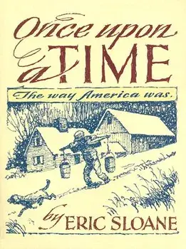 Once Upon a Time: The Way America Was, Paperback/Eric Sloane
