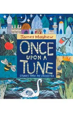 Once Upon a Tune: Stories from the Orchestra - James Mayhew