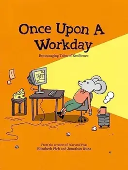 Once Upon a Workday. Encouraging Tales of Resilience, Hardback/Jonathan Kunz