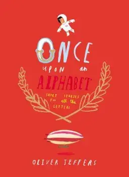 Once Upon an Alphabet, Hardcover/Oliver Jeffers