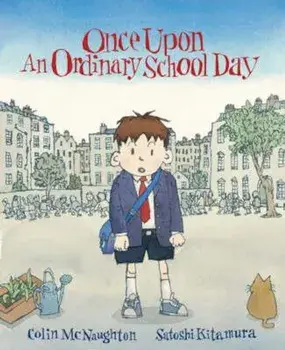 Once Upon an Ordinary School Day, Paperback/Colin McNaughton