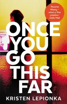 Once You Go This Far, Paperback/Kristen Lepionka