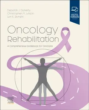 Oncology Rehabilitation. A Comprehensive Guidebook for Clinicians, Hardback/Lori Boright