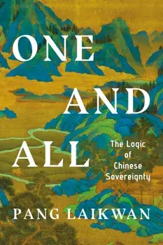 One and All. The Logic of Chinese Sovereignty, Paperback/Laikwan Pang