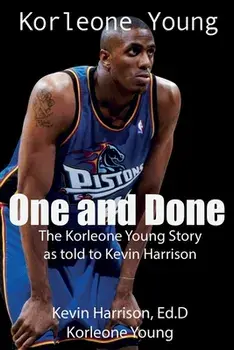 One and Done: The Korleone Young Story:, Paperback/Ed D. Kevin Harrison