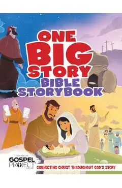 One Big Story Bible Storybook, Hardcover: Connecting Christ Throughout God's Story - B&h Kids Editorial