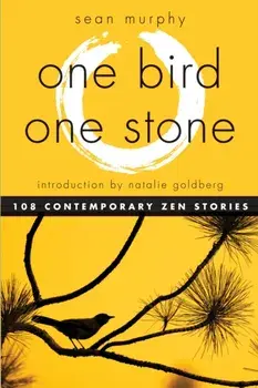 One Bird, One Stone. 108 Contemporary ZEN Stories, Paperback/Sean (Sean Murphy) Murphy