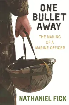 One Bullet Away. The making of a US Marine Officer, Paperback/Nathaniel Fick