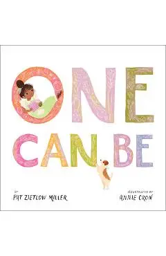 One Can Be - Pat Zietlow Miller