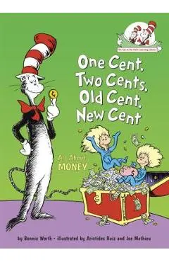 One Cent, Two Cents, Old Cent, New Cent: All about Money - Bonnie Worth