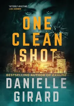 One Clean Shot: Rookie Club Book 2, Hardcover/Danielle Girard