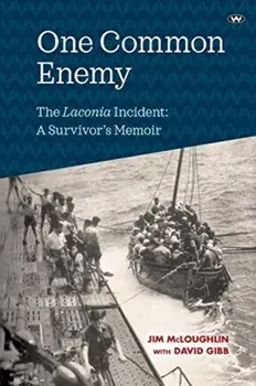 One Common Enemy: The Laconia Incident: A Survivor's Memoir, Paperback/Jim McLoughlin