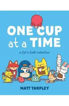 One Cup at a Time: A Cat's Café Collection - Maxx Tarpley