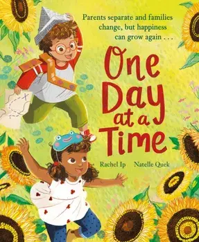 One Day at a Time. A reassuring story about separation and divorce, Hardback/Rachel Ip