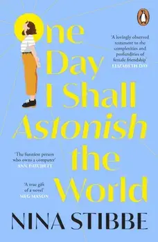 One Day I Shall Astonish the World, Paperback/***