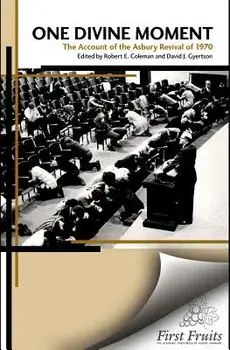 One Divine Moment: The Account of the Asbury Revival of 1970, Paperback/Robert E. Coleman