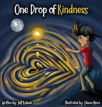 One Drop of Kindness, Hardcover/Jeff Kubiak