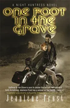 One Foot in the Grave. A Night Huntress Novel, Paperback/Jeaniene Frost