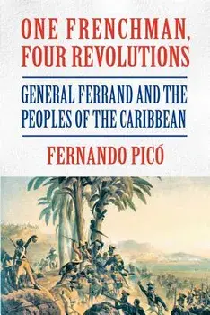 One Frenchman, Four Revolutions, Paperback/Fernando Pico