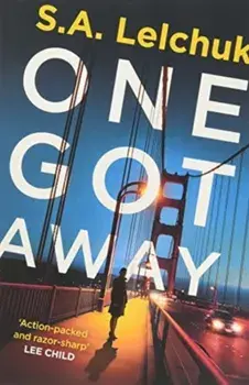One Got Away. A gripping thriller with a bada** female PI!, Paperback/S. A. Lelchuk