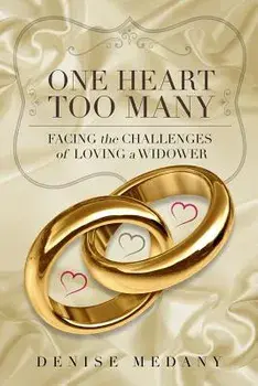 One Heart Too Many: Facing the Challenges of Loving a Widower, Paperback/Denise Medany