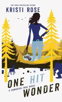 One Hit Wonder: A Samantha True Novel, Paperback/Kristi Rose