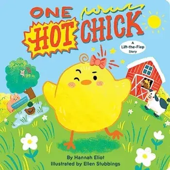 One Hot Chick. A Lift-the-Flap Story, Board book/Hannah Eliot