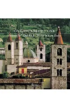 One Hundred and One Beautiful Small Towns in Italy - Paolo Lazzarin
