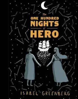 One Hundred Nights of Hero, Hardcover/Isabel Greenberg