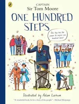 One Hundred Steps: The Story of Captain Sir Tom Moore, Paperback/Captain Tom Moore