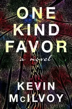 One Kind Favor: A Novel, Paperback/Kevin McIlvoy
