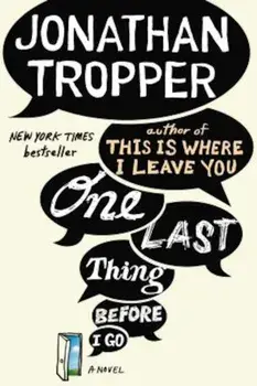 One Last Thing Before I Go, Paperback/Jonathan Tropper