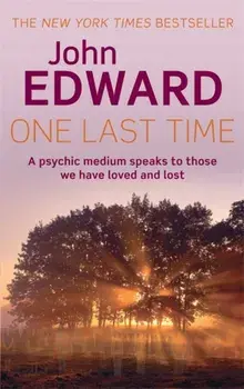 One Last Time. A psychic medium speaks to those we have loved and lost, Paperback/John Edward