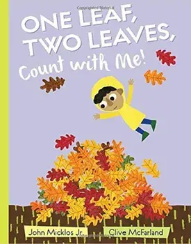 One Leaf, Two Leaves, Count with Me!, Hardcover/John Micklos