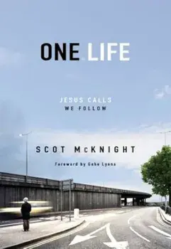 One Life: Jesus Calls, We Follow, Paperback/Scot McKnight