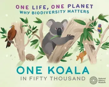 One Life, One Planet: One Koala in Fifty Thousand. Why Biodiversity Matters, Paperback/Sarah Ridley