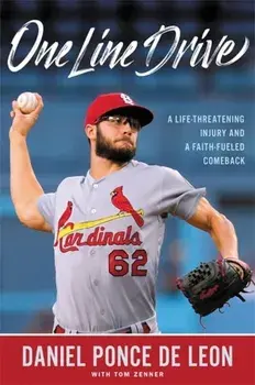 One Line Drive: A Life-Threatening Injury and a Faith-Fueled Comeback, Hardcover/Daniel Ponce de Leon