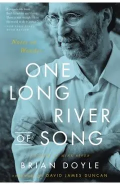One Long River of Song: Notes on Wonder - Brian Doyle