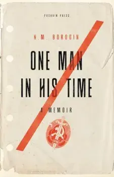 One Man in his Time. A Memoir, Hardback/N. M. Borodin